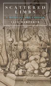 Paperback Scattered Limbs: A Medical Dream-Book Book