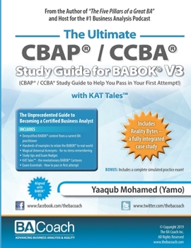Paperback The Ultimate CBAP(R) / CCBA(R) Study Guide for BABOK(R) V3: CBAP(R) / CCBA(R) Study Guide to Help You Pass in Your First Attempt! Book