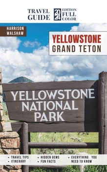 Paperback Yellowstone National Park Guide Book: Unlocking the Secrets of America's Iconic National Park (Full Color) Book