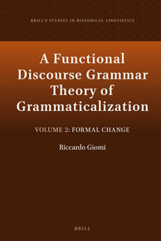 Hardcover A Functional Discourse Grammar Theory of Grammaticalization: Volume 2: Formal Change Book