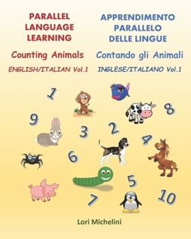 Paperback Counting Animals / Contando gli Animali: Parallel Language Learning - English/Italian Vol. 1 / Apprendimento Parallelo Delle Lingue - Inglese/Italiano Book