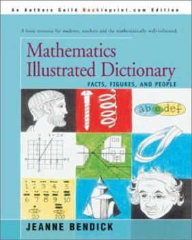 Paperback Mathematics Illustrated Dictionary: Facts, Figures, and People Book