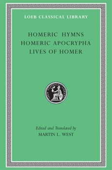 Hardcover Homeric Hymns. Homeric Apocrypha. Lives of Homer [Greek, Ancient (To 1453)] Book