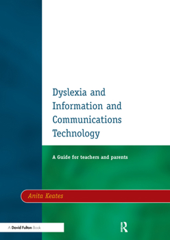 Paperback Dyslexia and Information and Communications Technology: A Guide for Teachers and Parents Book