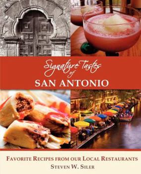 Paperback Signature Tastes of San Antonio: Favorite Recipes of Our Local Restaurants Book