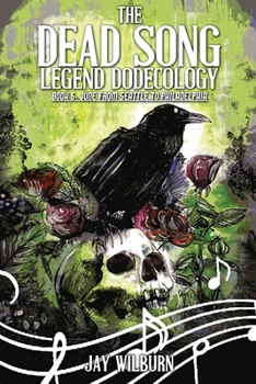 The Dead Song Dodecology Book 6: June (Dead Song Legend)