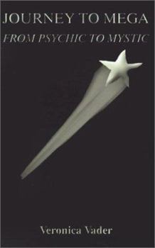 Paperback Journey to Mega: From Psychic to Mystic Book