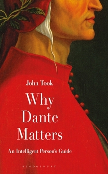 Hardcover Why Dante Matters: An Intelligent Person's Guide Book