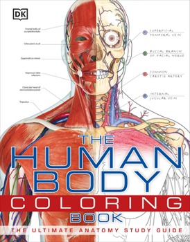 Paperback The Human Body Coloring Book: The Ultimate Anatomy Study Guide Book