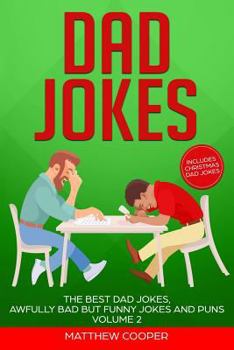 Paperback Dad Jokes: The Best Dad Jokes, Awfully Bad but Funny Jokes and Puns Volume 2 Book
