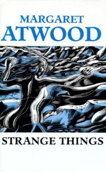 Hardcover Strange Things: The Malevolent North in Canadian Literature (Clarendon Lectures in English Literature) Book