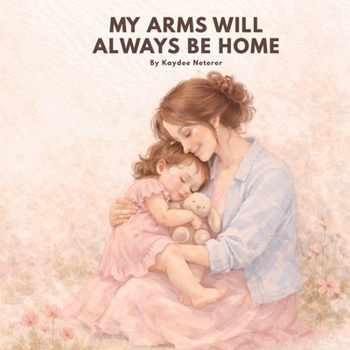 Paperback My Arms Will Always Be Home Book