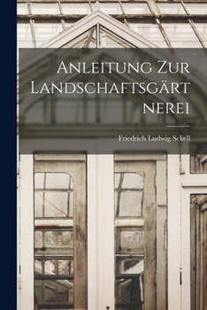 Paperback Anleitung Zur Landschaftsgärtnerei [German] Book