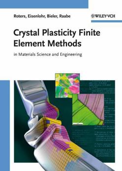 Hardcover Crystal Plasticity Finite Element Methods: In Materials Science and Engineering Book