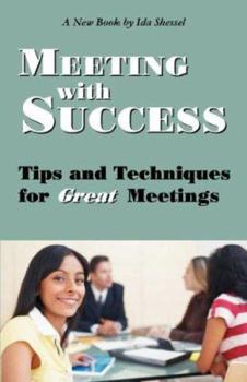 Paperback Meeting with Success: Tips and Techniques for Great Meetings Book