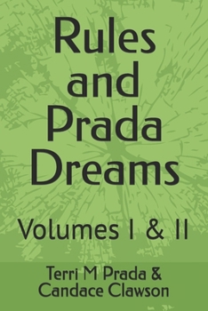 Rules and Prada Dreams: Volumes I & II