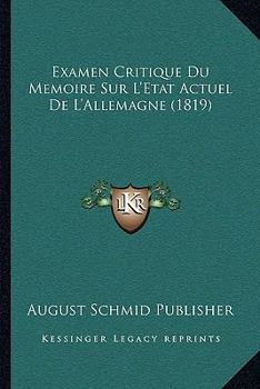 Examen Critique Du Memoire Sur L'Etat Actuel De L'Allemagne (1819)
