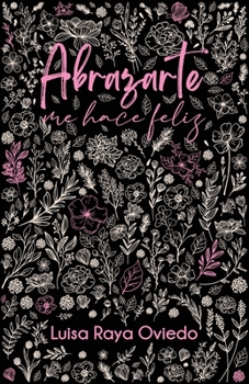 Paperback Abrazarte me hace feliz [Spanish] Book
