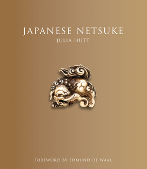 Hardcover Japanese Netsuke: (Updated Edition): (Updated Edition) Book