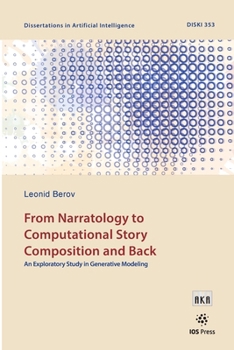 Paperback From Narratology to Computational Story Composition and Back: An Exploratory Study in Generative Modeling Book