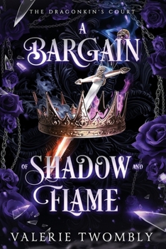 A Bargain of Shadow and Flame (The Dragonkin's Court)