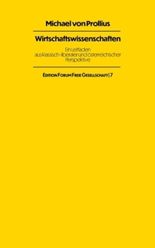 Paperback Wirtschaftswissenschaften: Ein Leitfaden aus klassisch-liberaler und österreichischer Perspektive [German] Book