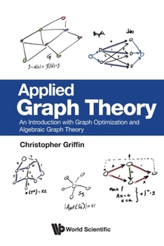 Paperback Applied Graph Theory: An Introduction with Graph Optimization and Algebraic Graph Theory Book