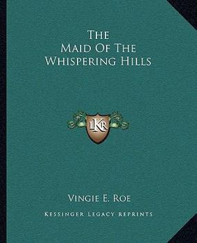 Paperback The Maid Of The Whispering Hills Book