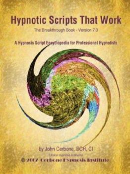 Paperback Hypnotic Scripts That Work: The Breakthrough Book Version 7.0 Book