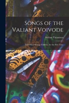 Paperback Songs of the Valiant Voivode: And Other Strange Folklore, for the First Time Book