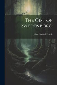 Paperback The Gist of Swedenborg Book