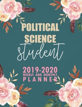 Paperback Political Science Student: 2019-2020 Weekly and Monthly Planner Academic Year with Class Timetable Exam Assignment Schedule Record School College Book