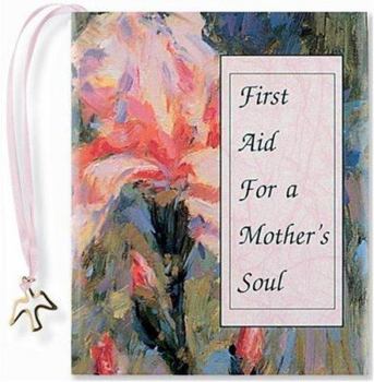Hardcover First Aid for a Mother's Soul [With Ribbon with 24k Gold-Plated Charm] Book