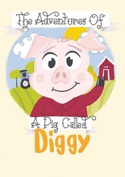 Paperback The Adventures Of A Pig Called Diggy Book