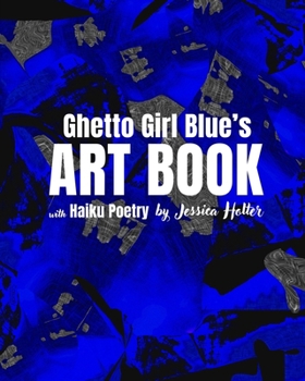 Paperback Ghetto Girl Blue's Art Book: by Jessica Holter Book