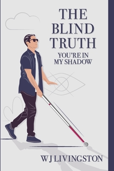 Paperback The Blind Truth: You're in My Shadow Book