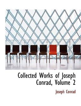 Collected Works of Joseph Conrad; Volume 2