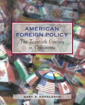 Paperback American Foreign Policy: The Twentieth Century in Documents Book