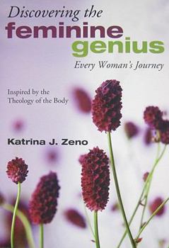 Paperback Discovering the Feminine Genius: Every Woman's Journey Book