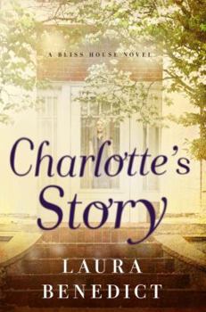 Hardcover Charlotte's Story: A Bliss House Novel Book