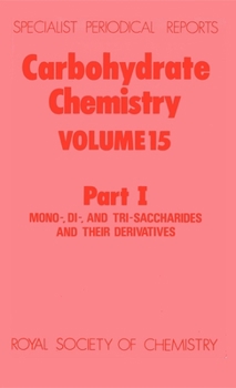 Hardcover Carbohydrate Chemistry: Volume 15 Part I Book