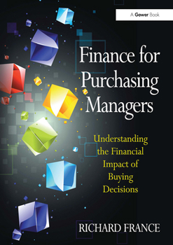 Paperback Finance for Purchasing Managers: Understanding the Financial Impact of Buying Decisions Book