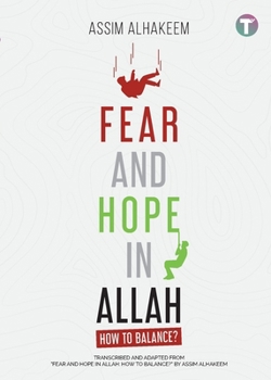 Paperback Fear and Hope in Allah: How to Balance? Book