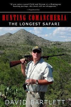 Paperback Hunting Comancheria: The Longest Safari Book
