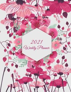 2021 Weekly Planner : Cute Floral, Weekly Calendar Book 2021, Weekly/Monthly/Yearly Calendar Journal, Large 8. 5 X 11 365 Daily Journal Planner, 12 Months Calendar, Schedule Planner, Agenda Planner, C