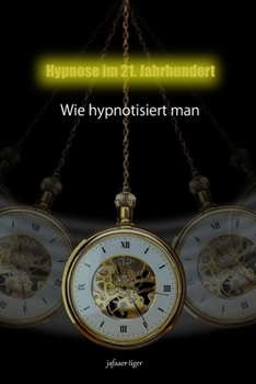 Hypnose im 21. Jahrhundert: Wie hypnotisiert man
