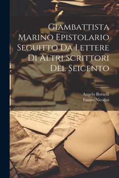 Paperback Giambattista Marino Epistolario Seguitto Da Lettere Di Altri Scrittori Del Seicento [Italian] Book