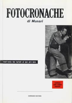 Bruno Munari: Photo-Reportage: From the Island of Truffles to the Kingdom of Misunderstandings