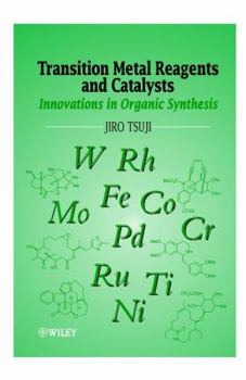 Hardcover Transition Metal Reagents and Catalysts: Innovations in Organic Synthesis Book