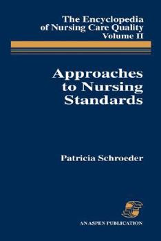Paperback Approaches to Nursing Standards, the Encyclopedia of Nursing Care Quality, Volume 2 Book